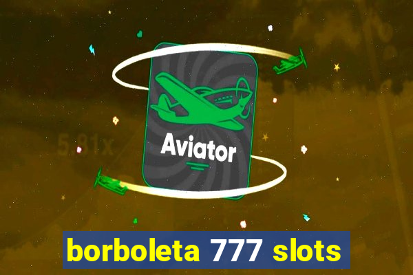 borboleta 777 slots